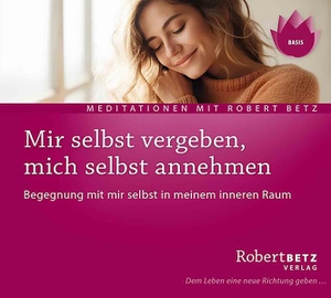 Betz, Robert. Mir selbst vergeben, mich selbst annehmen - Begegnung mit mir selbst in meinem inneren Raum. Roberto & Philippo, Vlg., 2024.