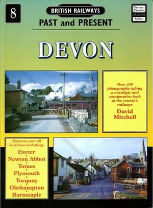 Mitchell, David. British Railways Past and Present Volume 8: Devon. Mortons Media Group, 2015.