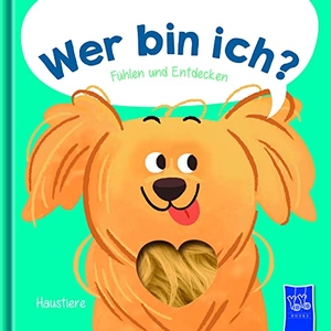 Wer bin ich? Fühlen und Entdecken - Haustiere. Yo Yo Books, 2022.