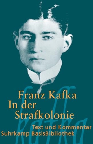 Kafka, Franz. In der Strafkolonie. Suhrkamp Verlag, 2006.