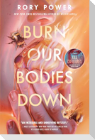 Burn Our Bodies Down