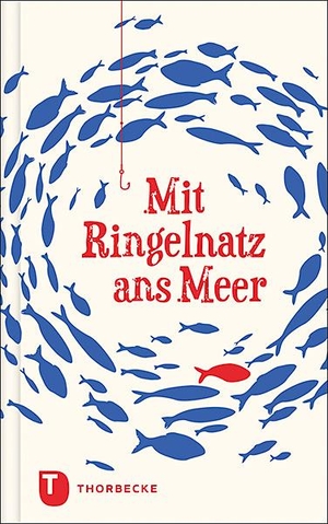 Ringelnatz, Joachim. Mit Ringelnatz ans Meer. Thorbecke Jan Verlag, 2022.
