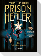 Prison Healer (Band 1) - Die Schattenheilerin