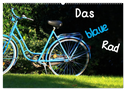 Das blaue Rad (Wandkalender 2025 DIN A2 quer), CALVENDO Monatskalender