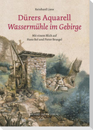 Dürers Aquarell "Wassermühle im Gebirge"