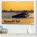 Binnenschiff Ahoi! (Premium, hochwertiger DIN A2 Wandkalender 2022, Kunstdruck in Hochglanz)