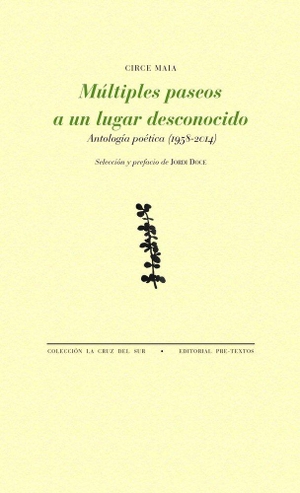 Doce, Jordi / Circe Maia. Múltiples paseos a un lugar desconocido. Editorial Pre-Textos, 2018.