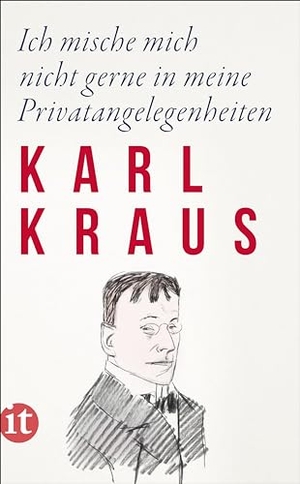 Kraus, Karl. Ich mische mich nicht gerne in meine Privatangelegenheiten. Insel Verlag GmbH, 2024.