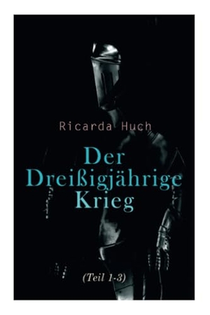 Huch, Ricarda. Der Dreißigjährige Krieg (Teil 1-3) - Der Kampf um die europäische Hegemonie: Die Ursachen, die Kampagnen und die Auswirkungen. Chicago Review Press Inc DBA Indepe, 2021.