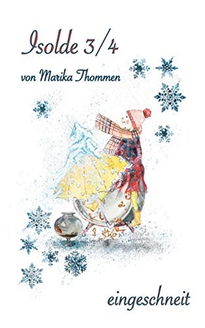 Thommen, Marika. Isolde 3/4 - eingeschneit. Books on Demand, 2021.