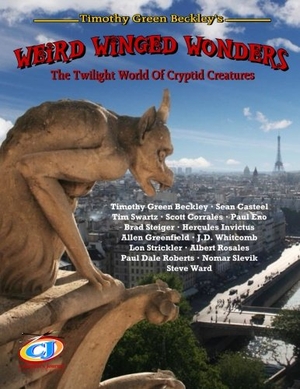 Swartz, Tim / Casteel, Sean et al. Weird Winged Wonders: The Twilight World Of Cryptid Creatures. INNER LIGHT PUBN, 2018.