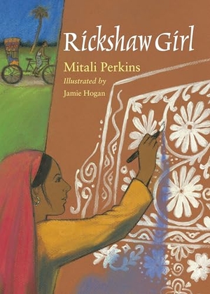 Perkins, Mitali. Rickshaw Girl. Charlesbridge Publishing, 2007.
