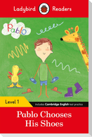 Ladybird Readers Level 1 - Pablo - Pablo Chooses his Shoes (ELT Graded Reader)