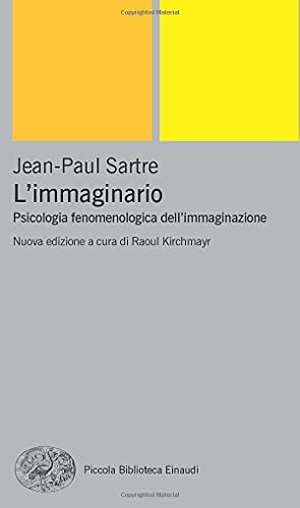 Sartre, Jean-Paul. L' immaginario. Einaudi, 2007.