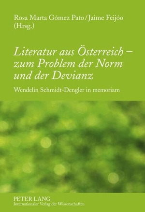 Feijóo Fernandez, Jaime / Rosa Marta Gómez Pato (Hrsg.). Literatur aus Österreich ¿ zum Problem der Norm und der Devianz - Wendelin Schmidt-Dengler in memoriam. Peter Lang, 2011.
