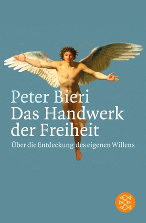 Bieri, Peter. Das Handwerk der Freiheit - Über die Entdeckung des eigenen Willens. FISCHER Taschenbuch, 2003.