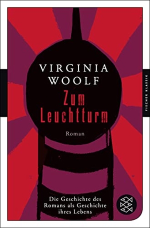 Woolf, Virginia. Zum Leuchtturm - Die Geschichte des Romans als Geschichte ihres Lebens. FISCHER Taschenbuch, 2016.