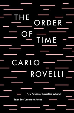 Rovelli, Carlo. The Order of Time. Penguin Publishing Group, 2018.