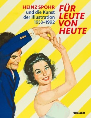 Lütgens, Annelie / Malte Spohr (Hrsg.). Für Leute von heute - Heinz Spohr und die Kunst der Illustration.1953-1992 - Heinz Spohr und die Kunst der Illustration.1953-1992. Hirmer Verlag GmbH, 2026.