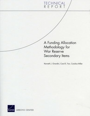 Girardini, Kenneth J / Fan, Carol E et al. A Funding Allocation Methodology for War Reserve Secondary Items. RAND Corporation, 2010.