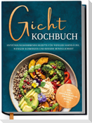 Gicht Kochbuch: Schnelle & einfache entzündungshemmende Rezepte für weniger Harnsäure, weniger Schmerzen und bessere Beweglichkeit im Alltag - inkl. 30-Tage-Ernährungsplan, Broten, Smoothies uvm.