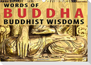 WORDS OF BUDDHA BUDDHIST WISDOMS (Wall Calendar 2022 DIN A3 Landscape)