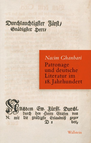 Ghanbari, Nacim. Patronage und deutsche Literatur im 18. Jahrhundert. Wallstein Verlag GmbH, 2024.