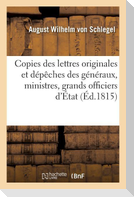 Copies Des Lettres Originales Et Dépêches Des Généraux, Ministres, Grands Officiers d'État, Etc