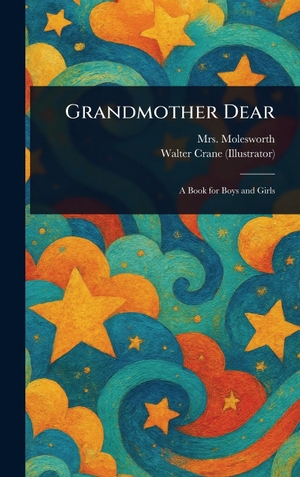 Molesworth / Walter Crane. Grandmother Dear. Creative Media Partners, LLC, 2025.