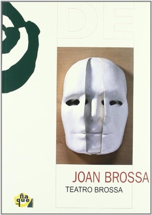 Brossa, Joan. Teatro Brossa. Ñaque Editora, 2001.