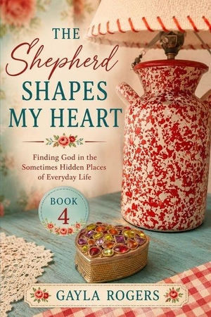 Rogers, Gayla. The Shepherd Shapes My Heart. Amazon Digital Services LLC - Kdp, 2026.