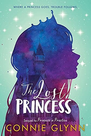 Glynn, Connie. The Rosewood Chronicles #3: The Lost Princess. HarperCollins, 2021.