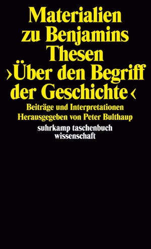 Bulthaup, Peter (Hrsg.). Materialien zu Benjamins Thesen >Über den Begriff der Geschichte< - Beiträge und Interpretationen. Suhrkamp Verlag AG, 1975.