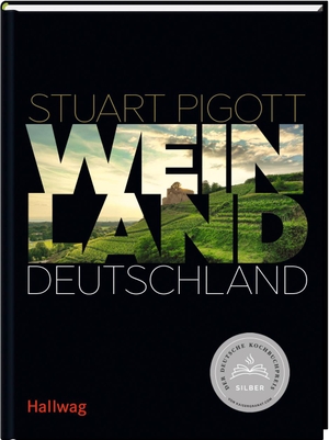 Pigott, Stuart. Weinland Deutschland - (Hallwag Die Taschenführer) - Ausgezeichnet mit dem Deutschen Kochbuchpreis Silber 2021. Tre Torri Verlag GmbH, 2021.