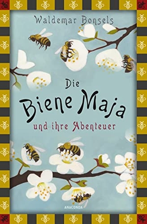 Bonsels, Waldemar. Die Biene Maja und ihre Abenteuer - Das Original - vollständige, ungekürzte Ausgabe. Anaconda Verlag, 2023.