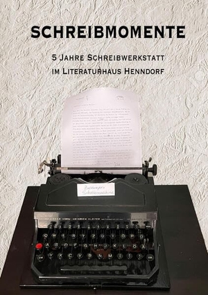 Heselschwerdt, Elke / Johanna Gschaider (Hrsg.). Schreibmomente - 5 Jahre Schreibwerkstatt im Literaturhaus Henndorf. Mackinger Verlag, 2023.