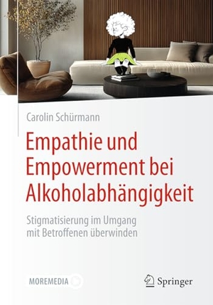 Schürmann, Carolin. Empathie und Empowerment bei Alkoholabhängigkeit - Stigmatisierung im Umgang mit Betroffenen überwinden. Springer-Verlag GmbH, 2026.