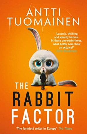 Tuomainen, Antti. The Rabbit Factor - The tense, hilarious bestseller from the 'Funniest writer in Europe' ... FIRST in a series and soon to be a major motion picture. Simon & Schuster UK Ltd, 2022.