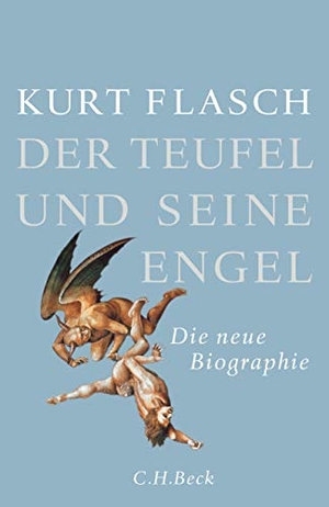 Flasch, Kurt. Der Teufel und seine Engel - Die neue Biographie. C.H. Beck, 2015.