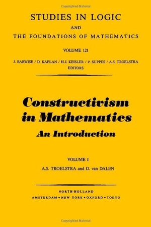 Troelstra, Anne S. / Dalen, D. van et al. Constructivism in Mathematics Vol.1. Elsevier BV, 1999.