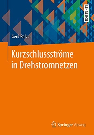 Balzer, Gerd. Kurzschlussströme in Drehstromnetzen. Springer Fachmedien Wiesbaden, 2020.