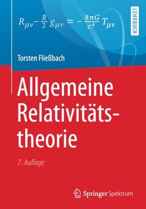 Fließbach, Torsten. Allgemeine Relativitätstheorie. Springer Berlin Heidelberg, 2016.