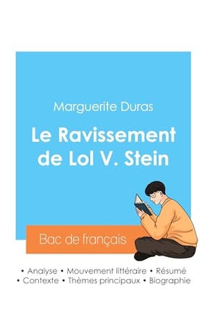 Duras, Marguerite. Réussir son Bac de français 2024 : Analyse du Ravissement de Lol V. Stein de Marguerite Duras. Bac de français, 2024.