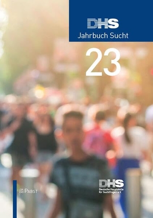 Deutsche Hauptstelle für Suchtfragene. V. (Hrsg.). DHS Jahrbuch Sucht 2023. Pabst, Wolfgang Science, 2023.