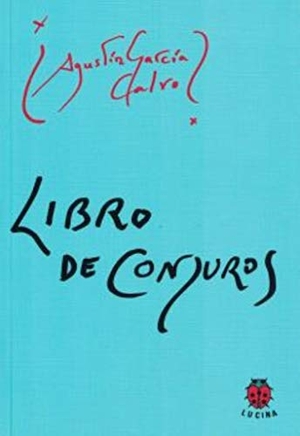 García Calvo, Agustín. Libro de conjuros. Editorial Lucina, 2000.