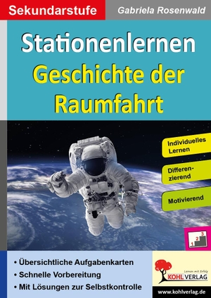 Rosenwald, Gabriela. Stationenlernen Geschichte der Raumfahrt - Individuelles Lernen - Differenzierung - Motivierend. Kohl Verlag, 2022.