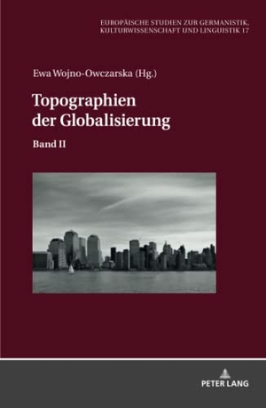Wojno-Owczarska, Ewa (Hrsg.). Topographien der Globalisierung - Band II. Peter Lang, 2020.