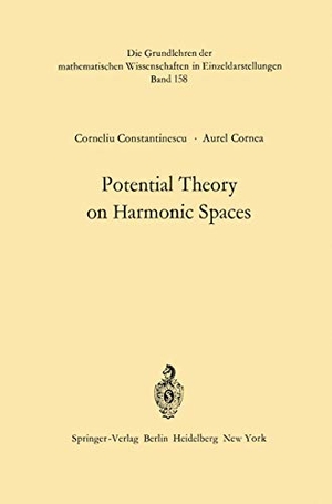 Cornea, Aurel / Corneliu Constantinescu. Potential Theory on Harmonic Spaces. Springer Berlin Heidelberg, 2012.