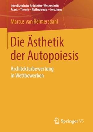 Reimersdahl, Marcus van. Die Ästhetik der Autopoiesis - Architekturbewertung in Wettbewerben. Springer Fachmedien Wiesbaden, 2019.