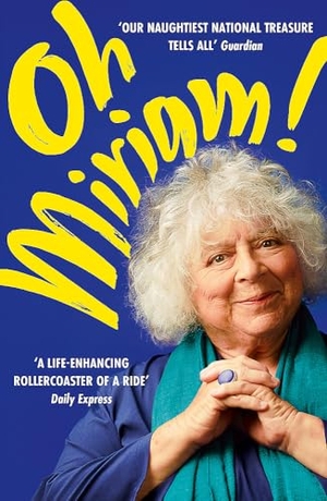Margolyes, Miriam. Oh Miriam! - Stories from an Extraordinary Life. Ize Press, 2024.